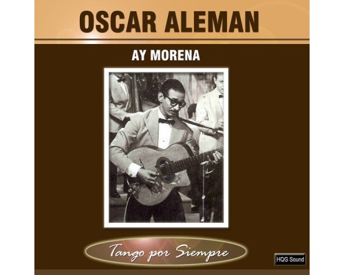 Oscar Aleman - Ay Morena