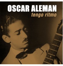 Oscar Alemán - Tengo Ritmo