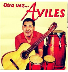 Oscar Aviles - Otra Vez... Aviles