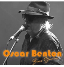 Oscar Benton - Blues Genius