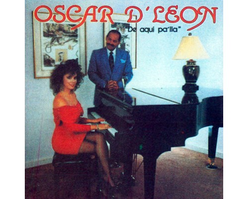 Oscar D'Leon - De Aquí Pa'lla