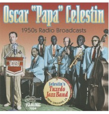 Oscar "Papa" Celestin - 1950s Radio Broadcasts