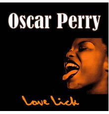 Oscar Perry - Love Lick