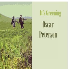 Oscar Peterson - It's Greening