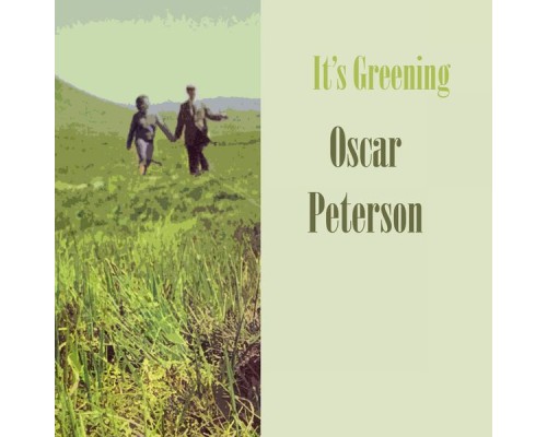 Oscar Peterson - It's Greening