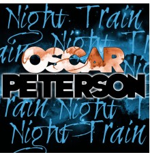 Oscar Peterson - Night Train (Remastered)