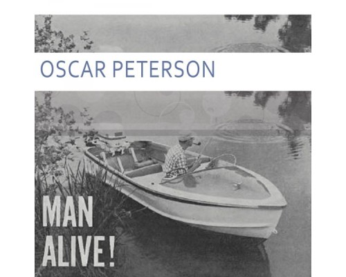 Oscar Peterson - Man Alive