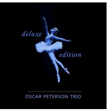 Oscar Peterson Trio - Deluxe Edition