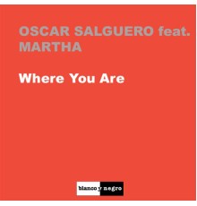 Oscar Salguero - Where You Are