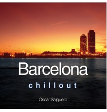 Oscar Salguero - Barcelona Chill Out