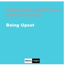 Oscar Salguero - Being Upset