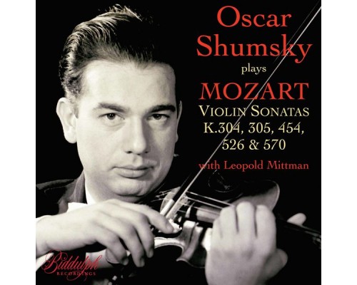 Oscar Shumsky, Leopold Mittman - Mozart: Violin Sonatas Oscar Shumsky, Leopold Mittman - Mozart: Violin Sonatas
