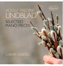 Oskar Ekberg - Lindblad : Selected Piano Pieces