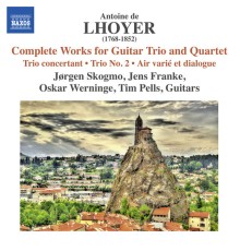 Oskar Werninge, Jørgen Skogmo, Tim Pells, Jens Franke - Lhoyer: Complete Works for Guitar Trio & Quartet