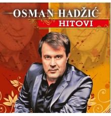 Osman Hadzic - Hitovi