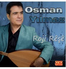 Osman Yılmaz - Roji Rêşê