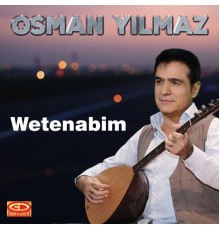 Osman Yılmaz - Wetenabim