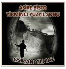 Osman Yılmaz - Yirminci Yüzyıl Sonu