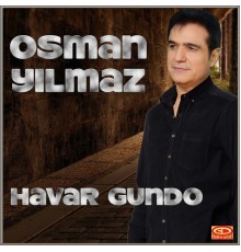 Osman Yılmaz - Havar Gundo