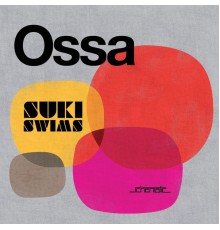 Ossa - Suki Swims