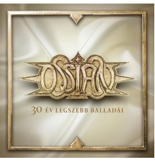 Ossian - 30 év legszebb balladái