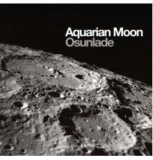 Osunlade - Aquarian Moon