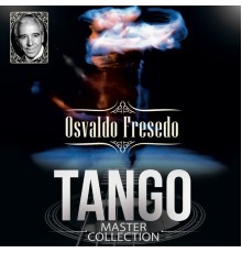 Osvaldo Fresedo - Tango Master Collection