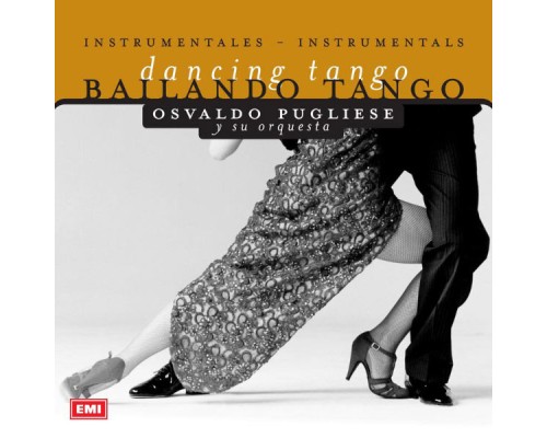 Osvaldo Pugliese - Bailando Tango