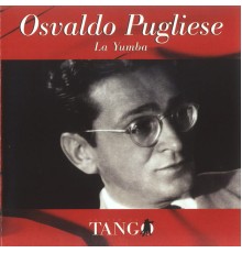 Osvaldo Pugliese - La Yumba