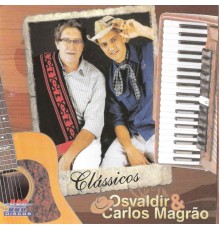 Oswaldir & Carlos Magrão - Clássicos