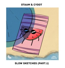 Otaam & Cydot - Slow Sketches