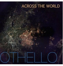 Othello - Across the World