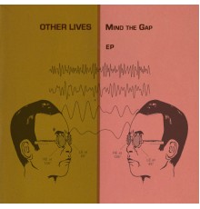 Other Lives - Mind the Gap