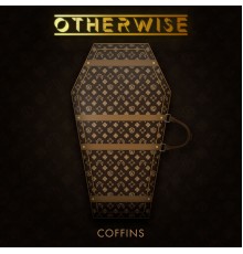 Otherwise - Coffins