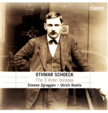 Othmar Schoeck - Les 3 Sonates pour violon