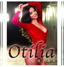 Otilia - Prisionera (Radio Edit)