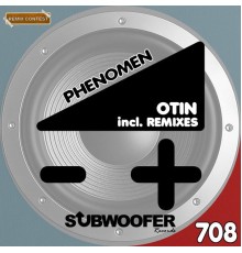 Otin - Phenomen  (Remix Contest)