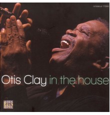 Otis Clay - In the House