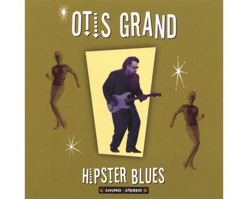 Otis Grand - Hipster Blues