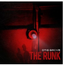 Otis Grove - The Runk