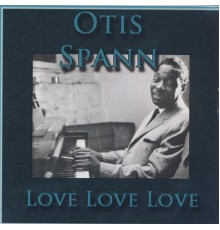 Otis Spann - Love Love Love