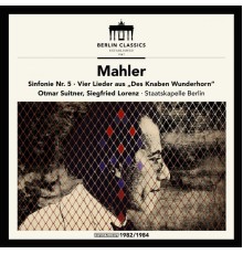 Otmar Suitner & Staatskapelle Berlin - Mahler: Symphony No.5 & Songs