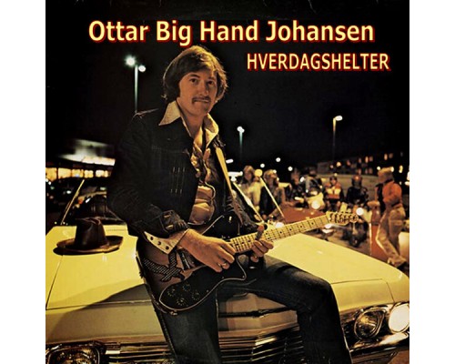 Ottar 'Big Hand' Johansen - Hverdagshelter