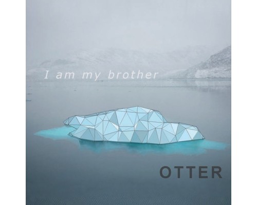 Otter - I Am My Brother