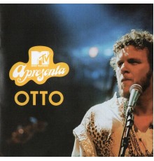 Otto - MTV Apresenta Otto
