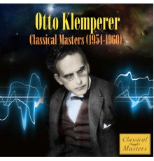 Otto Klemperer - Classical Masters (1954-1960)