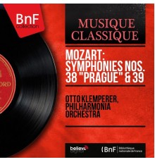 Otto Klemperer, Philharmonia Orchestra - Mozart: Symphonies Nos. 38 "Prague" & 39  (Stereo Version)