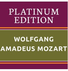 Otto Klemperer, Rudolf Kempe, Herbert von Karajan, Wiener Philharmoniker - Mozart: Platinum Edition (The Greatest Works Ever!)