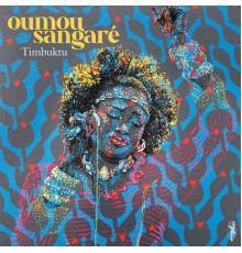 Oumou Sangare - Timbuktu