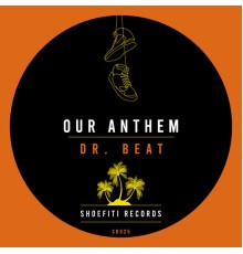 Our Anthem - Dr. Beat